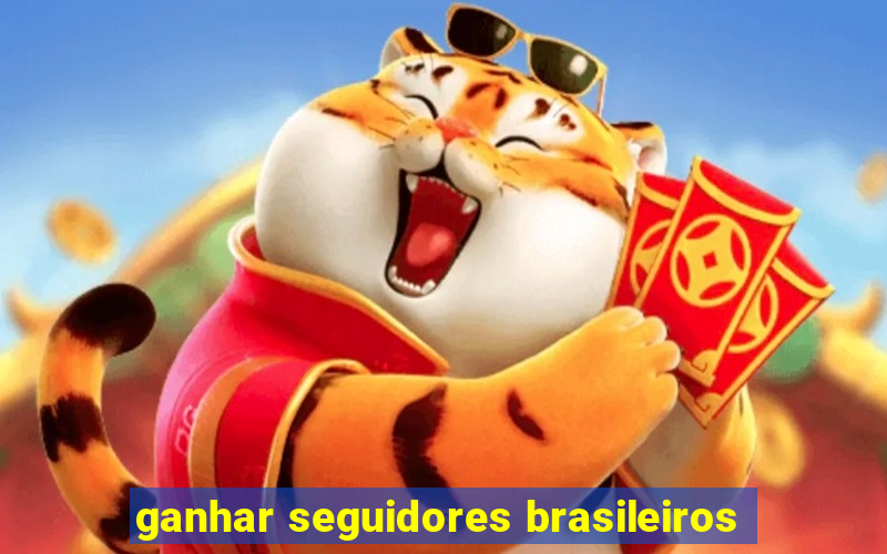 ganhar seguidores brasileiros